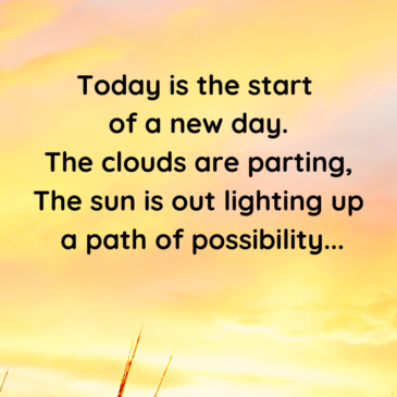 Today is the start of a new day.