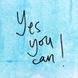 Yes you can - say yes to yourself