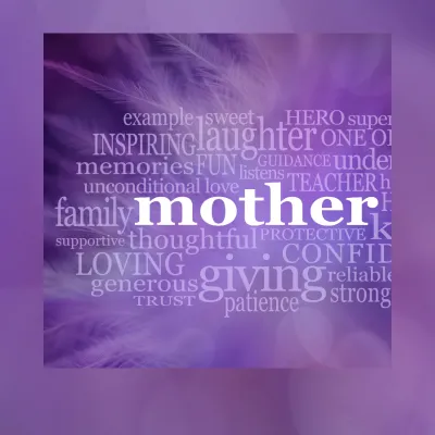 Celebrating motherhood - purple background with words - mother, compassion, kindness, giving, loving, confidence, love
