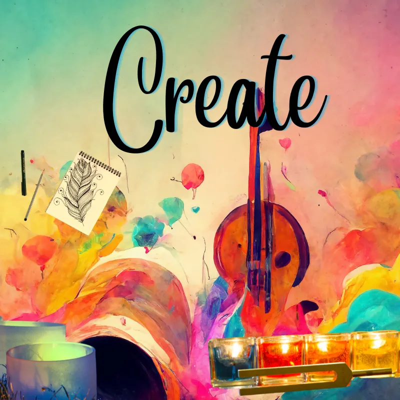 The word create on a background splash of color with a guitar, crystals bowls and a tuning fork.