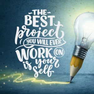A pencil attached to a light bulb drawing a gold star. The world " the best project you will ever work on is yourself